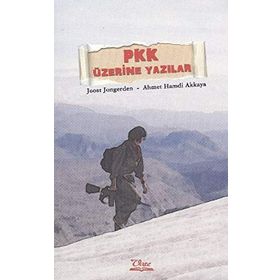 PKK ÜZERINE YAZILAR - AHMET AKKAYA;JOOST JONGERDEN