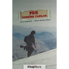 PKK ÜZERINE YAZILAR - AHMET AKKAYA;JOOST JONGERDEN