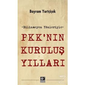 PKK’nın Kuruluş Yılları - Bayram Yurtçiçek