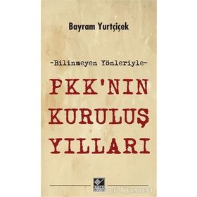 PKK’nın Kuruluş Yılları - Bayram Yurtçiçek