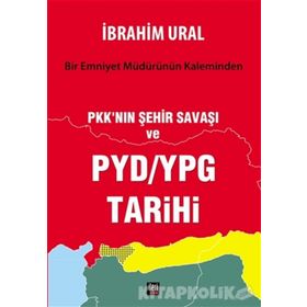 PKKnin Şehir Savaşı ve PYD - YPG Tarihi - İbrahim Ural