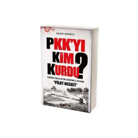 PKK'YI KIM KURDU? - NECDET PEKMEZCI