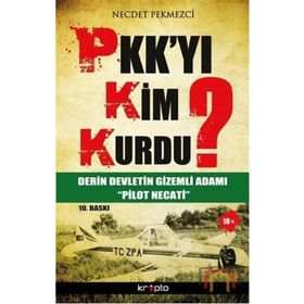 PKK'YI KIM KURDU? - NECDET PEKMEZCI