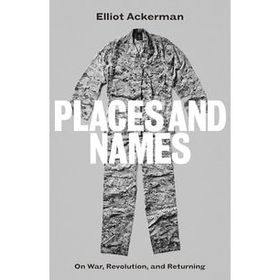 Places and Names: On War Revolution and Returning