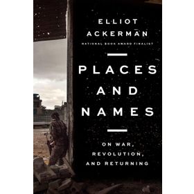 Places and Names: On War Revolution and Returning