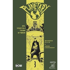 Planetary Cilt 3 - 20. Yüzyılı Terk Etmek-Warren Ellis