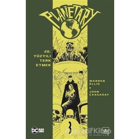 Planetary Cilt 3 - 20. Yüzyılı Terk Etmek-Warren Ellis