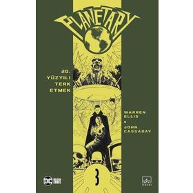 Planetary Cilt 3 - 20. Yüzyılı Terk Etmek-Warren Ellis