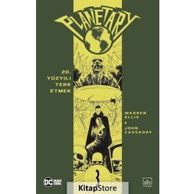 Planetary Cilt 3 - 20. Yüzyılı Terk Etmek-Warren Ellis