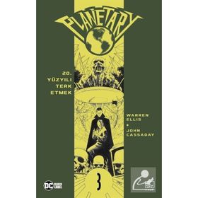 Planetary Cilt 3 - 20. Yüzyılı Terk Etmek-Warren Ellis