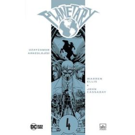 Planetary Cilt 4: Uzay Zaman Arkeolojisi - Warren Ellis