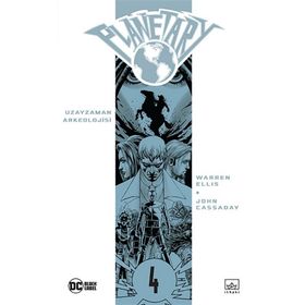 Planetary Cilt 4: Uzay Zaman Arkeolojisi - Warren Ellis