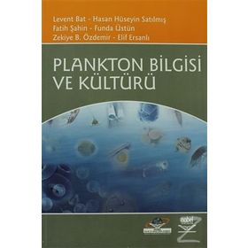 PLANKTON BILGISI VE KÜLTÜRÜ - LEVENT BAT;HASAN HÜSEYİN SATILMIŞ;FATIH ŞAHİN;FUNDA ÜSTÜN;ZEKIYE B. ÖZDEMİR;ELIF ERSANLI