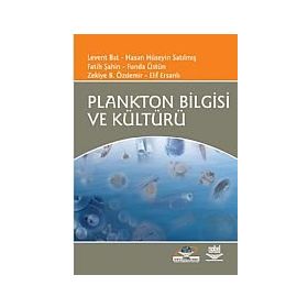PLANKTON BILGISI VE KÜLTÜRÜ - LEVENT BAT;HASAN HÜSEYİN SATILMIŞ;FATIH ŞAHİN;FUNDA ÜSTÜN;ZEKIYE B. ÖZDEMİR;ELIF ERSANLI