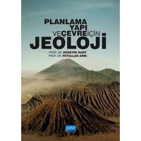 Planlama Yapı ve Çevre İçin Jeoloji - Fetullah Arık, Hüseyin Kurt