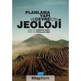 Planlama Yapı ve Çevre İçin Jeoloji - Fetullah Arık, Hüseyin Kurt
