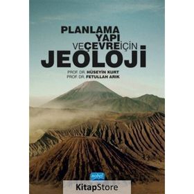 Planlama Yapı ve Çevre İçin Jeoloji - Fetullah Arık, Hüseyin Kurt