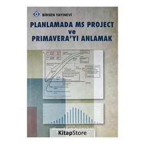 PLANLAMADA MS PROJECT VE PRIMAVERA'YI ANLAMAK - MESUD FEHIM BAYDAR