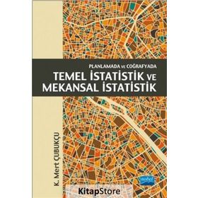 Planlamada ve Coğrafyada Temel İstatistik ve Mekansal İstatistik - K. Mert Çubukçu