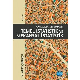 Planlamada ve Coğrafyada Temel İstatistik ve Mekansal İstatistik - K. Mert Çubukçu