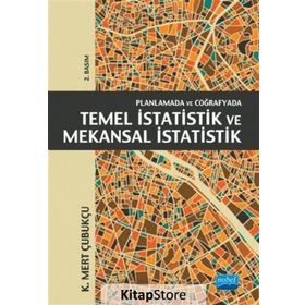 Planlamada ve Coğrafyada Temel İstatistik ve Mekansal İstatistik - K. Mert Çubukçu