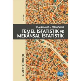 Planlamada ve Coğrafyada Temel İstatistik ve Mekansal İstatistik - K. Mert Çubukçu