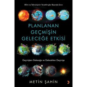 Planlanan Geçmişin Geleceğe Etkisi - Metin Şahin