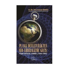 Planlı Devletçilikten Neo-liberalizme Geçiş - Kolektif