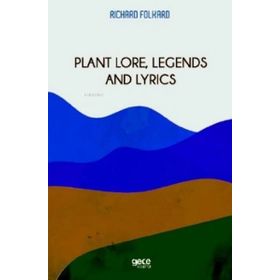 Plant Lore Legends and Lyrics - Richard Folkard