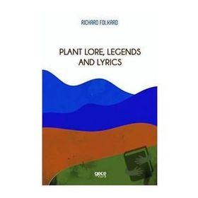 Plant Lore Legends and Lyrics - Richard Folkard