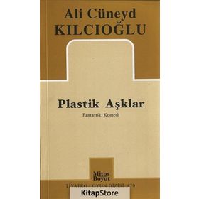 PLASTIK AŞKLAR - ALI CÜNEYD KILCIOĞLU