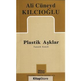 PLASTIK AŞKLAR - ALI CÜNEYD KILCIOĞLU