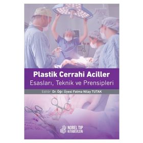 Plastik Cerrahi Acilleri Esasları Teknikleri ve Prensipleri - Nobel Tıp Kitabevi