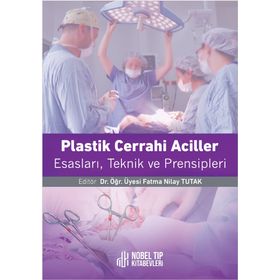 Plastik Cerrahi Acilleri Esasları Teknikleri ve Prensipleri - Nobel Tıp Kitabevi