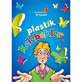 Plastik Kelebekler - Öz Denetim - Karakter Okulu Kitaplığı
