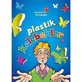 Plastik Kelebekler - Öz Denetim - Karakter Okulu Kitaplığı