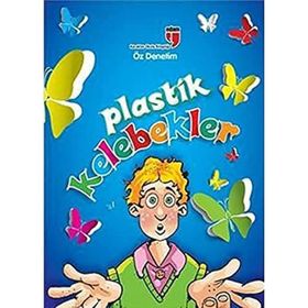 Plastik Kelebekler - Öz Denetim - Karakter Okulu Kitaplığı