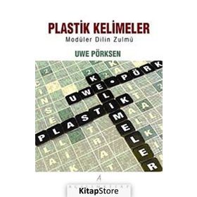 PLASTIK KELIMELER - UWE PÖRKSEN