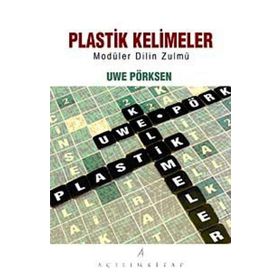 PLASTIK KELIMELER - UWE PÖRKSEN