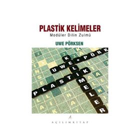 PLASTIK KELIMELER - UWE PÖRKSEN