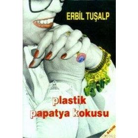 PLASTIK PAPATYA KOKUSU - ERBIL TURALP