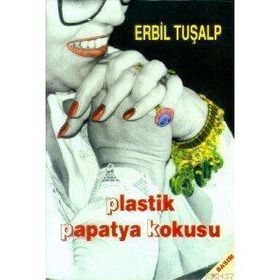 PLASTIK PAPATYA KOKUSU - ERBIL TURALP