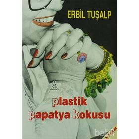 PLASTIK PAPATYA KOKUSU - ERBIL TURALP