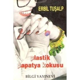 PLASTIK PAPATYA KOKUSU - ERBIL TURALP