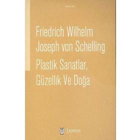 Plastik Sanatlar, Güzellik ve Doğa - Friedrich Wilhelm Joseph von Schelling