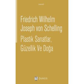 Plastik Sanatlar, Güzellik ve Doğa - Friedrich Wilhelm Joseph von Schelling