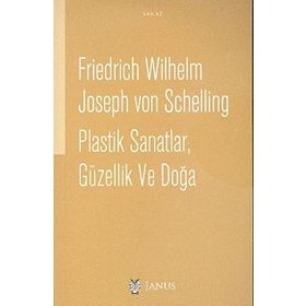 Plastik Sanatlar, Güzellik ve Doğa - Friedrich Wilhelm Joseph von Schelling