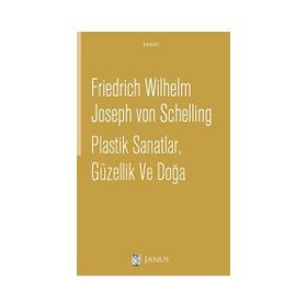 Plastik Sanatlar, Güzellik ve Doğa - Friedrich Wilhelm Joseph von Schelling