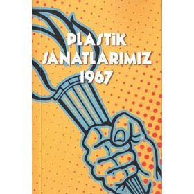 Plastik Sanatlarımız 1967 - Ömer Uluç Sabri Berkel Cemal Tollu Nurullah Berk Ercüment Kalmık Özdemir Altan Sezer Tansuğ Nuri İyem Zahir Güvemli Mazhar Şevket İpşiroğlu