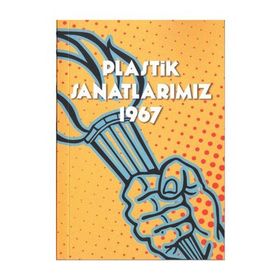 Plastik Sanatlarımız 1967 - Ömer Uluç Sabri Berkel Cemal Tollu Nurullah Berk Ercüment Kalmık Özdemir Altan Sezer Tansuğ Nuri İyem Zahir Güvemli Mazhar Şevket İpşiroğlu